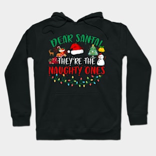 Dear Santa They Are The Naughty Ones Funny Christmas Hoodie